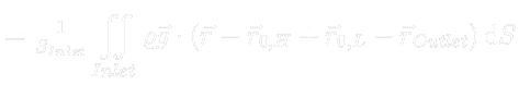 $\displaystyle \color{white}= \tfrac{1}{S_{Inlet}} \iint_{Inlet} \varrho \vec{g} \cdot (\vec{r} - \vec{r}_{0,H} + \vec{r}_{0,L} - \vec{r}_{Outlet}) \mathrm{d} S$