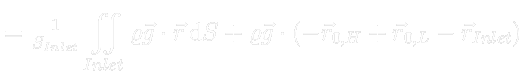 $\displaystyle \color{white}= \tfrac{1}{S_{Inlet}} \iint_{Inlet} \varrho \vec{g} \cdot \vec{r} \mathrm{d} S + \varrho \vec{g} \cdot (- \vec{r}_{0,H} + \vec{r}_{0,L} - \vec{r}_{Inlet})$